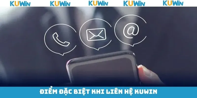 Một số lợi ích khi thực hiện phương thức liên lạc tại KUwin Một số lợi ích khi thực hiện phương thức liên hệ KUwin